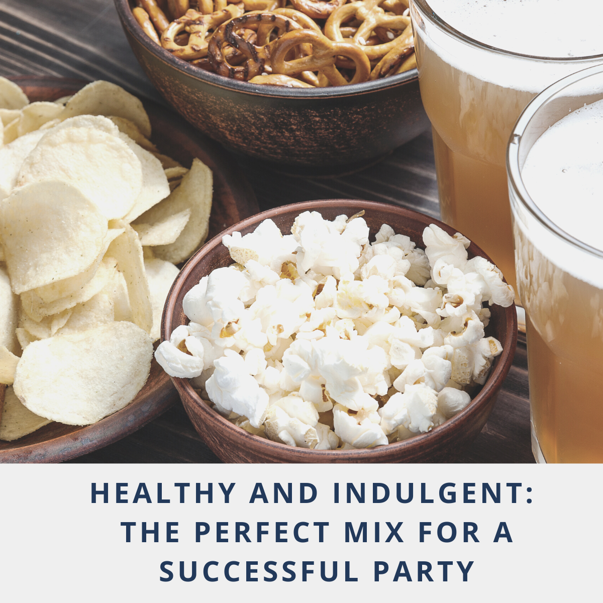 Healthy and Indulgent: The Perfect Mix for a Successful Party