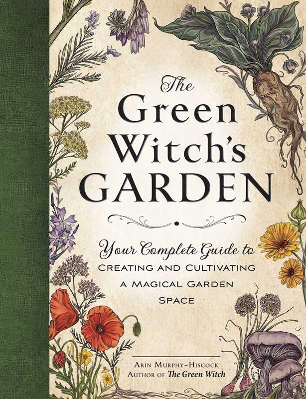 The Green Witch’s Garden by Arin Murphy-Hiscock
